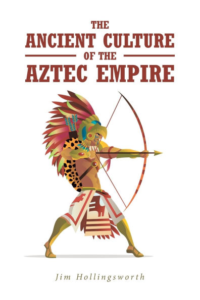 the Ancient Culture of Aztec Empire