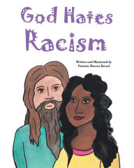 Title: God Hates Racism, Author: Patricia Mavros Brexel
