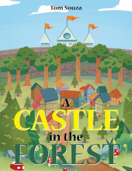 Title: A Castle in the Forest, Author: Tom Souza