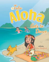 Title: Tutu Aloha Gets to Dance, Author: RenÃÂÂ Thomforde