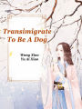 Transimigrate To Be A Dog: Volume 5