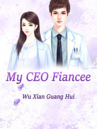 Title: My CEO Fiancee: Volume 5, Author: Wu XianGuangHui