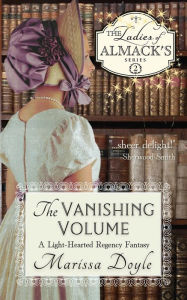 The Vanishing Volume: A Light-Hearted Regency Fantasy:The Ladies of Almack's Book 2