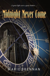 Title: Midnight Never Come, Author: Marie Brennan