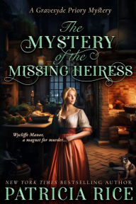 Pdf book free downloads The Mystery of the Missing Heiress by Patricia Rice MOBI iBook 9781636321769 in English