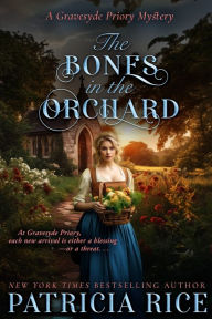 Title: The Bones in the Orchard, Author: Patricia Rice