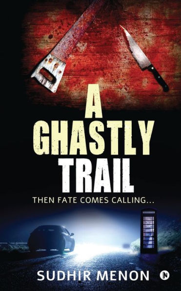 A Ghastly Trail: Then Fate Comes Calling...