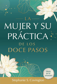 Title: La Mujer Y Su Practica de los Doce Pasos, Author: Stephanie Convington