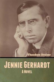 Title: Jennie Gerhardt, Author: Theodore Dreiser