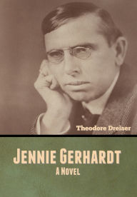 Title: Jennie Gerhardt, Author: Theodore Dreiser