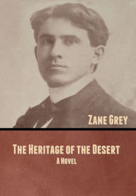 Title: The Heritage of the Desert, Author: Zane Grey