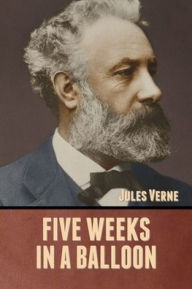 Title: Five Weeks in a Balloon, Author: Jules Verne