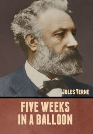 Title: Five Weeks in a Balloon, Author: Jules Verne