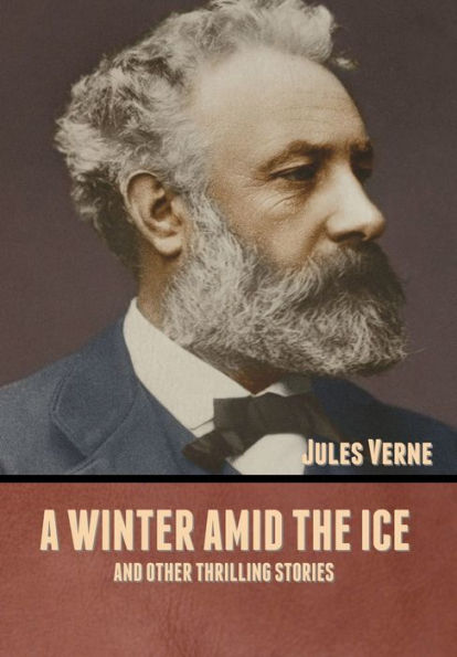 A winter amid the Ice, and Other Thrilling Stories