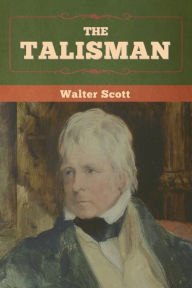 Title: The Talisman, Author: Walter Scott