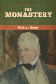 Title: The Monastery, Author: Walter Scott