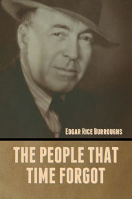 Title: The People That Time Forgot, Author: Edgar Rice Burroughs