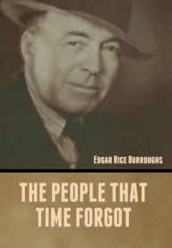 Title: The People That Time Forgot, Author: Edgar Rice Burroughs