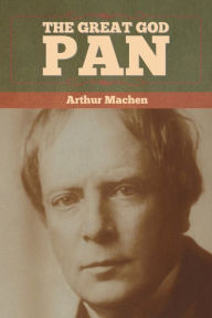 Title: The Great God Pan, Author: Arthur Machen