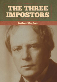 Title: The Three Impostors, Author: Arthur Machen