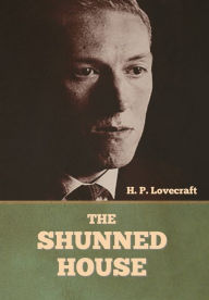 Title: The Shunned House, Author: H. P. Lovecraft