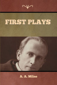 Title: First Plays, Author: A. A. Milne