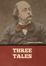 Title: Three Tales, Author: Gustave Flaubert