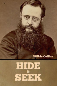 Title: Hide and Seek, Author: Wilkie Collins