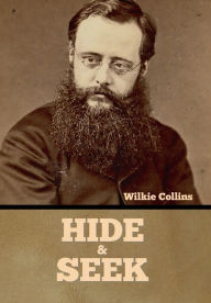 Title: Hide and Seek, Author: Wilkie Collins