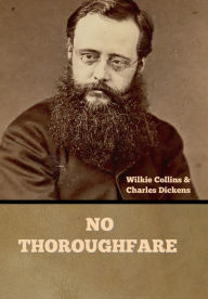 Title: No Thoroughfare, Author: Wilkie Collins