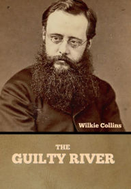 Title: The Guilty River, Author: Wilkie Collins