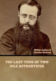 Title: The Lazy Tour of Two Idle Apprentices, Author: Wilkie Collins