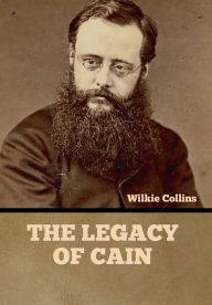 Title: The Legacy of Cain, Author: Wilkie Collins