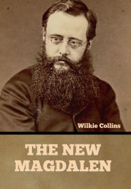 Title: The New Magdalen, Author: Wilkie Collins