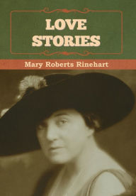 Title: Love Stories, Author: Mary Rinehart