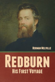 Title: Redburn: His First Voyage, Author: Herman Melville