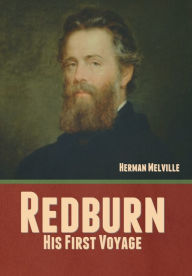 Title: Redburn: His First Voyage, Author: Herman Melville