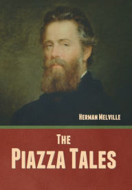 Title: The Piazza Tales, Author: Herman Melville