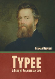 Title: Typee: A Peep at Polynesian Life, Author: Herman Melville