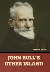 Title: John Bull's Other Island, Author: Bernard Shaw