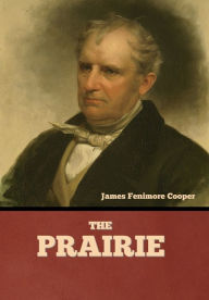 Title: The Prairie, Author: James Fenimore Cooper