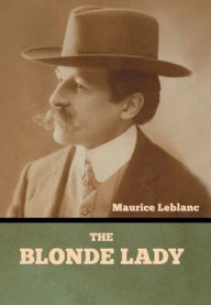 Title: The Blonde Lady, Author: Maurice LeBlanc