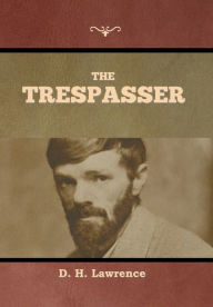 Title: The Trespasser, Author: D. H. Lawrence