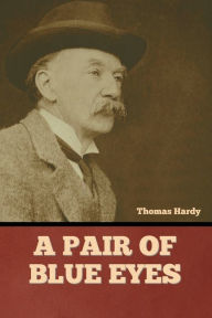 Title: A Pair of Blue Eyes, Author: Thomas Hardy