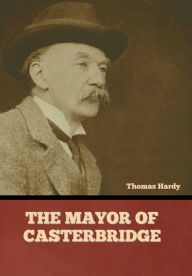 Title: The Mayor of Casterbridge, Author: Thomas Hardy