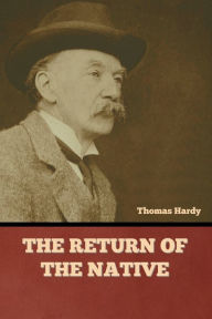 Title: The Return of the Native, Author: Thomas Hardy