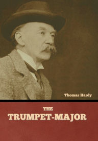 Title: The Trumpet-Major, Author: Thomas Hardy