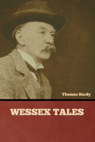 Title: Wessex Tales, Author: Thomas Hardy