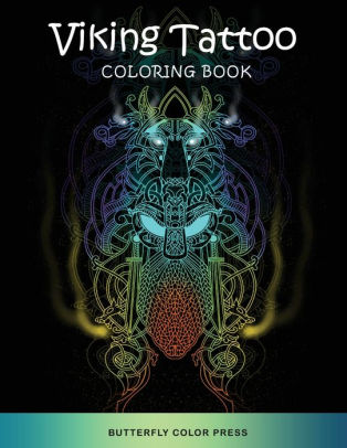 Download Viking Tattoo Coloring Book Adult Coloring Book With Amazing Designs For Relaxation And Fun By Butterfly Color Press Paperback Barnes Noble