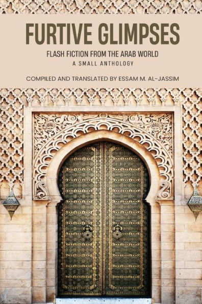 Furtive Glimpses - Flash Fiction from The Arab World - A Small Anthology
